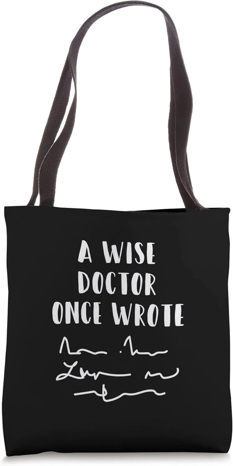 A Wise Doctor Once Wrote Medical Professional Future Doctor Tote Bag