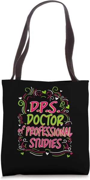 D.P.S. Doctor of Professional Studies Doctorate Graduation Tote Bag