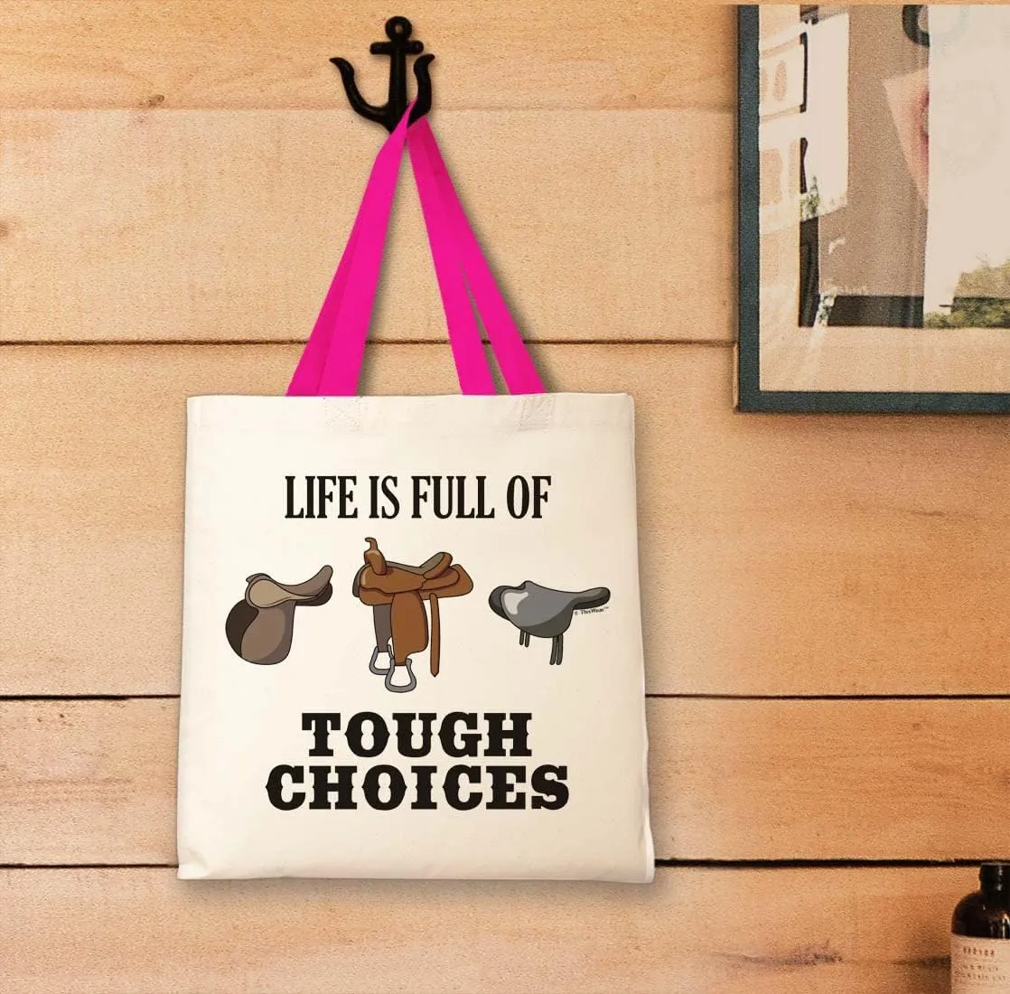 Life Is Full Of Tough Choices Horse Saddles Canvas Tote Bag
