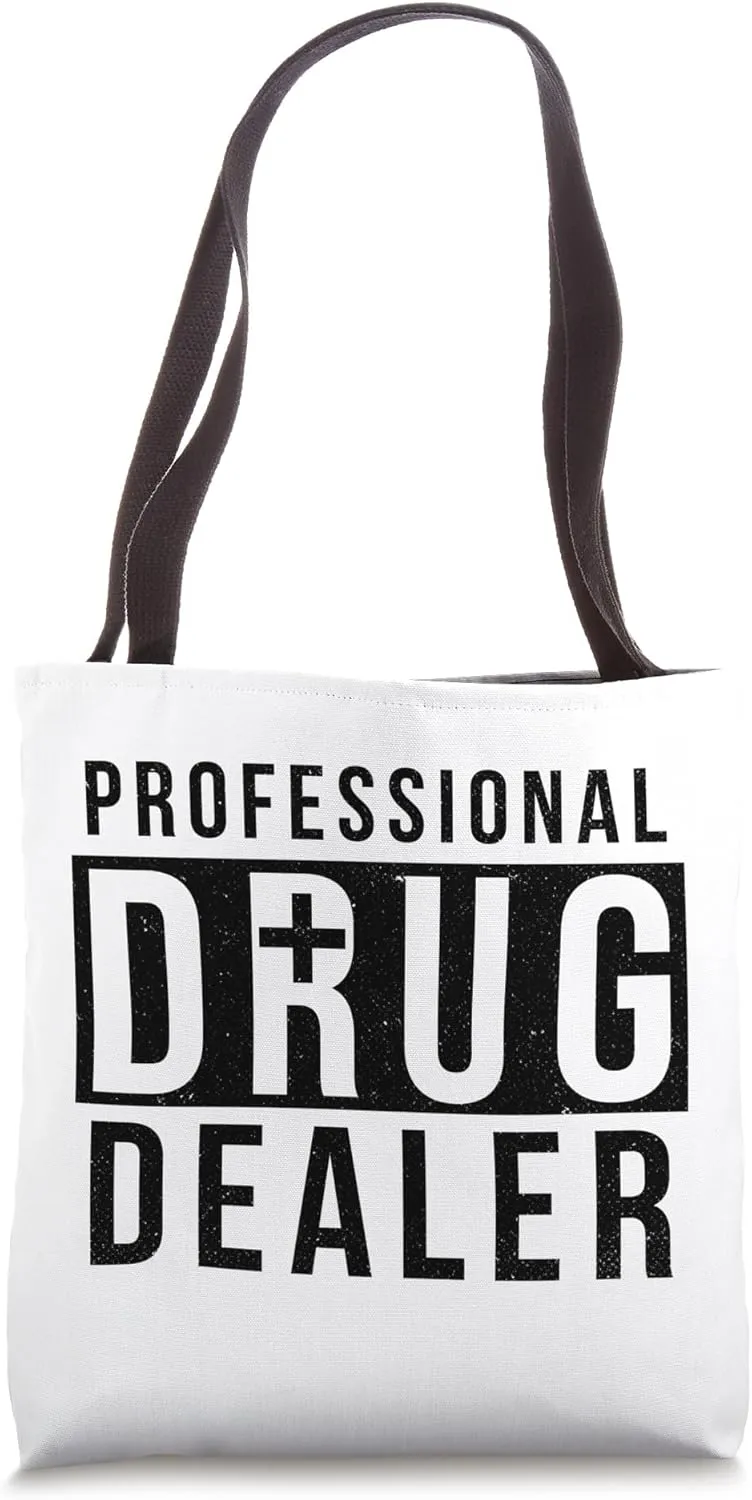 Professional Drug Dealer Funny Doctor Nurse Pharmacist Tote Bag