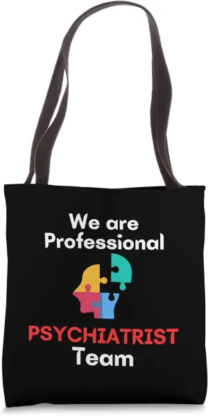 We are Professional Psychiatrist Team Doctor Cure Patient Tote Bag